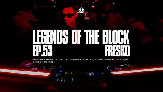 LEGENDS OF THE BLOCK EP.53 w/ FRESKO - 10.11.23