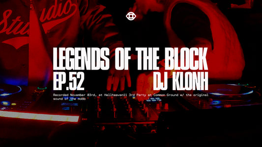 LEGENDS OF THE BLOCK EP.52 w/ DJ KLONH - 03.11.23