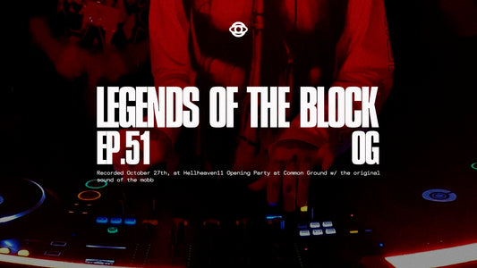 LEGENDS OF THE BLOCK EP.51 w/ OG